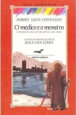 O Médico e o Monstro. o Estranho Caso do Dr. Jekyll