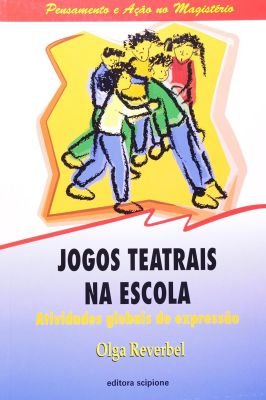 Jogos Teatrais na Escola- Atividades Globais de Expressão
