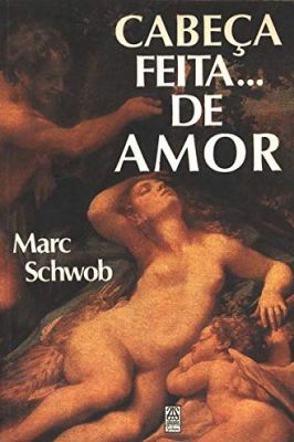Cabeça Feita... de Amor