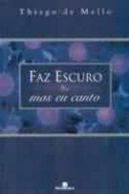 Faz Escuro Mas Eu Canto