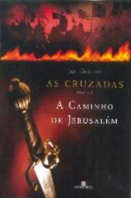 As Cruzadas-livro 1 -a Caminho de Jerusalém
