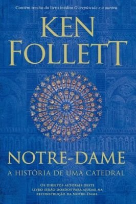Notre-Dame - A História de uma Catedral