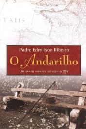 O Andarilho: Um Santo Fracês do Século XIV