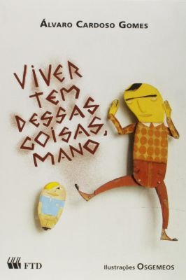 Viver Tem Dessas Coisas, Mano
