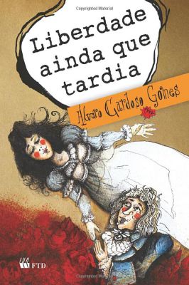 Liberdade Ainda Que Tardia