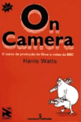 On Camera -o Curso de Produção de Filme e Video da Bbc