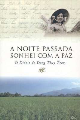 A Noite Passada Sonhei Com a Paz- o Diario de Dang Thuy Tram