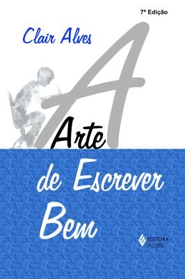 A Arte de Escrever Bem