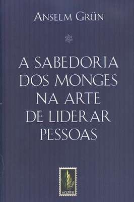 Sabedoria dos Monges na Arte de Liderar Pessoas