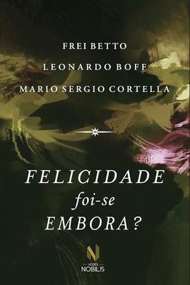 Felicidade Foi-se Embora?