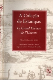 A Coleção de Estampas: Le Grand Théâtre de I´univers Volume III Tomos CII