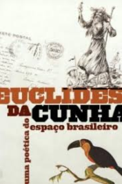 Euclides da Cunha: Uma Poética do Espaço Brasileiro