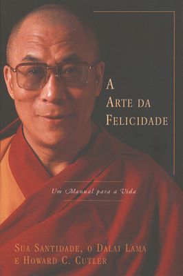 A Arte da Felicidade- Um manual para a vida