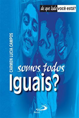 Somos Todos Iguais?