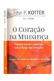 Coração da Mudança: Tranformando empresas com a força das emoções