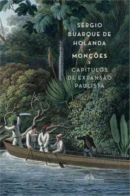 Monções e Capítulos da Expansão Paulista vol 1