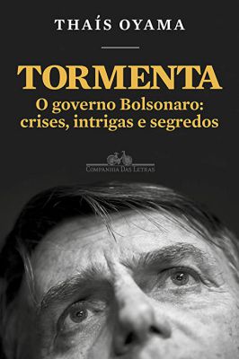 Tormenta - o Governo Bolsonaro: Crises, Intrigas e Segredos