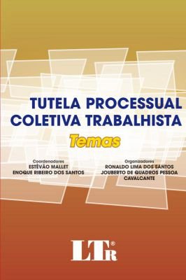 Tutela Processual Coletiva Trabalhista - Temas