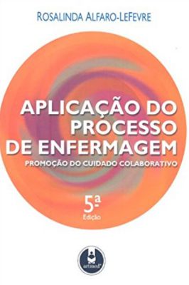 Aplicação do Processo de Enfermagem - Promoção do Cuidado...