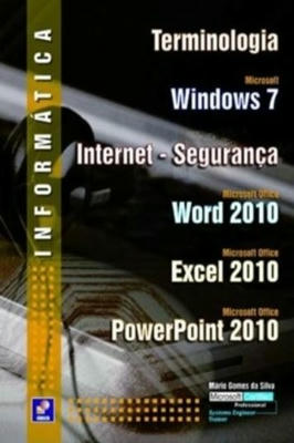 Informática - Terminologia: Microsoft Windoes 7, Internet, Segurança..