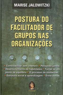 Postura do Facilitador de Grupos Nas Organizações