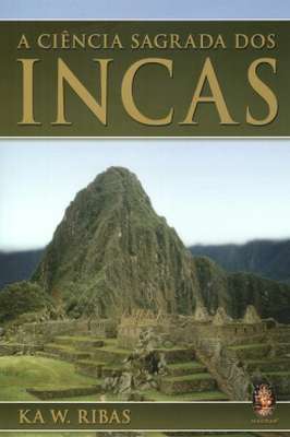 A Ciência Sagrada dos Incas