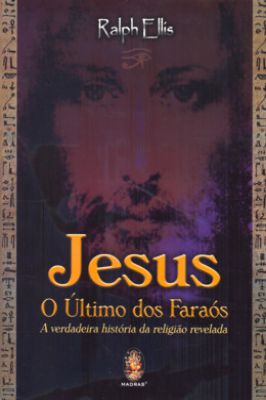 Jesus o último dos Faraós