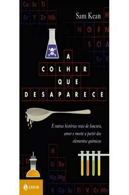 A Colher Que Desaparece e Outras Historia Reais de Louc. Amor e Morte