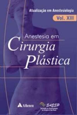 Anestesia em cirurgia plástica Vol XIII