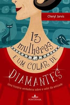 13 Mulheres e um Colar de Diamantes- uma Hist. Sobre o Valor da Amizad