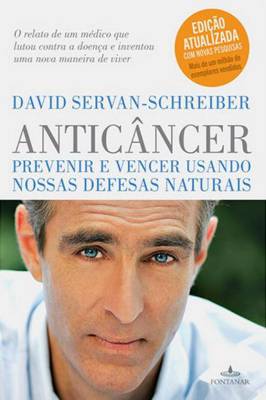 Anticâncer - Prevenir e Vencer Usando Nossas Defesas Humanas