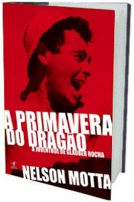 A Primavera do Dragão a Juventude de Glober Rocha
