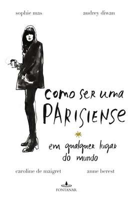 Como Ser Uma Parisiense