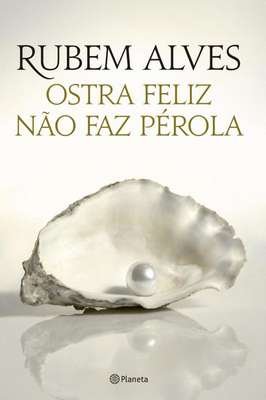 Ostra Feliz Não Faz Pérola