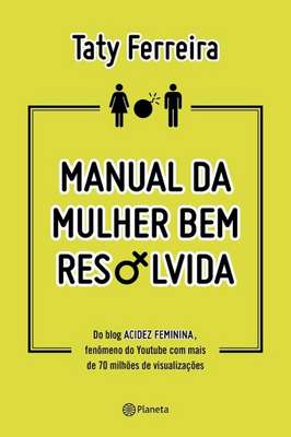 Manual da Mulher Bem Resolvida
