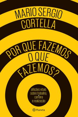 Por que Fazemos o que Fazemos?