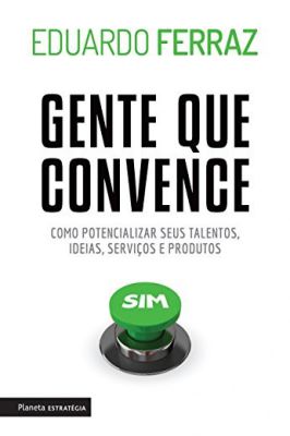 Gente Que Convence-como Potencializar Seus Talentos.....