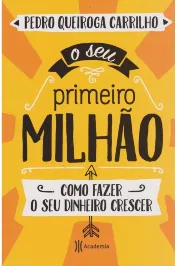 O seu primeiro milhão como fazer o seu dinheiro crescer