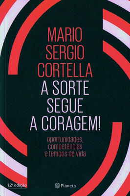 A Sorte Segue a Coragem !