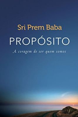 Propósito a Coragem de Ser Quem Somos