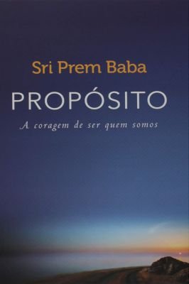 Proposito - a Coragem de Ser Quem Somos