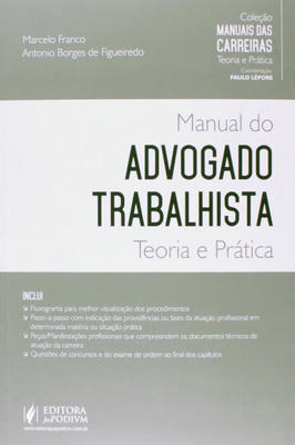 Manual do Advogado Trabalhista - Teoria e Prática