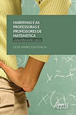 Habermas e as Professoras e Professores de Matematica