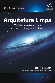 Arquitetura Limpa. O Guia do Artesao Para Estrutura e Design de Software