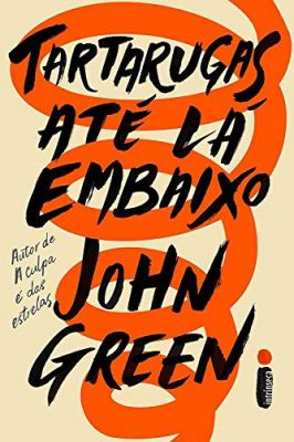 Tartarugas até lá embaixo de John Green