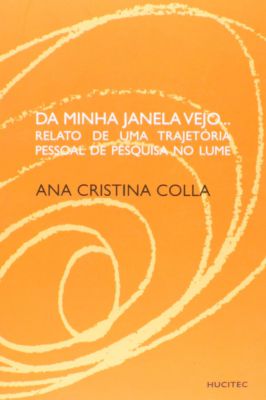 Da minha janela vejo...: Relato de uma trajetória pessoal de pesquisa no Lume