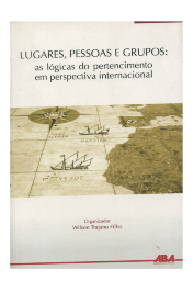 Lugares, pessoas e grupos: As Lógicas do Pertencimento Em Perspectiva