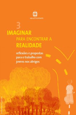 Imaginar para Encontrar a Realidade - Reflexões e Propostas para O...