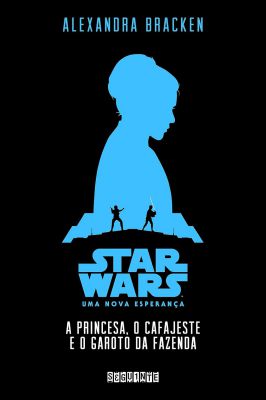 Star Wars - A Princesa, o Cafajeste e o Garoto da Fazenda
