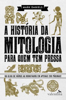 A Historia da Mitologia para Quem Tem Pressa